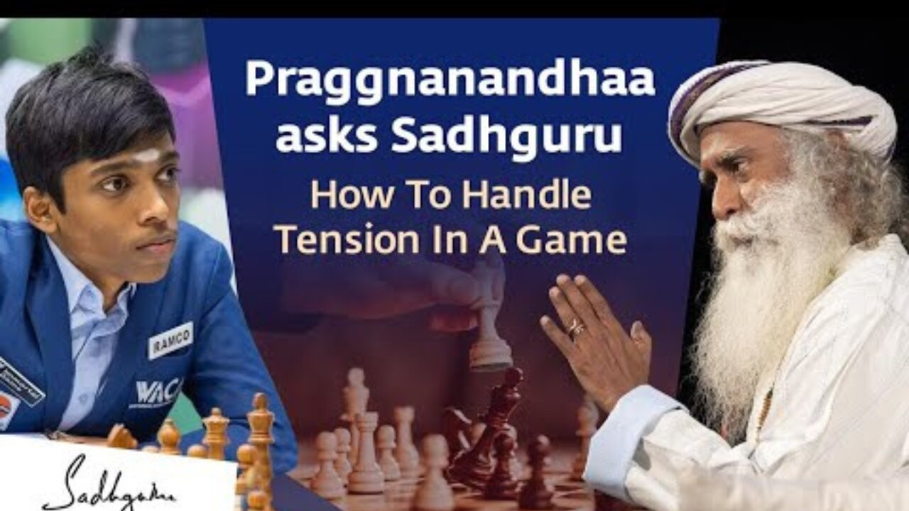 Praggnanandhaa Asks_ How To Handle Tension in a Game_ _ Chess World Cup | Sadhguru