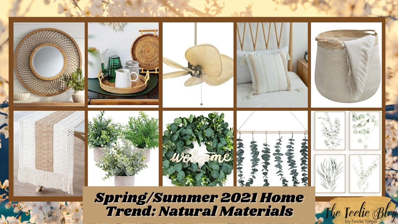 The Teelie Blog | Spring/Summer 2021 Home Trend: Natural Materials | Teelie Turner