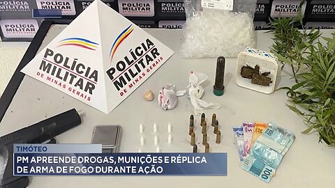 Timóteo: PM Apreende Drogas, Munições e Réplica de Arma de Fogo durante Ação.