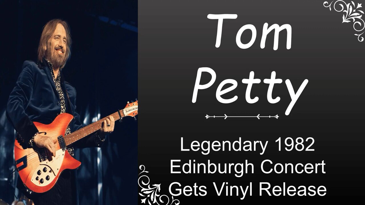 Tom Petty - Legendary 1982 Edinburgh Concert Gets Vinyl Release