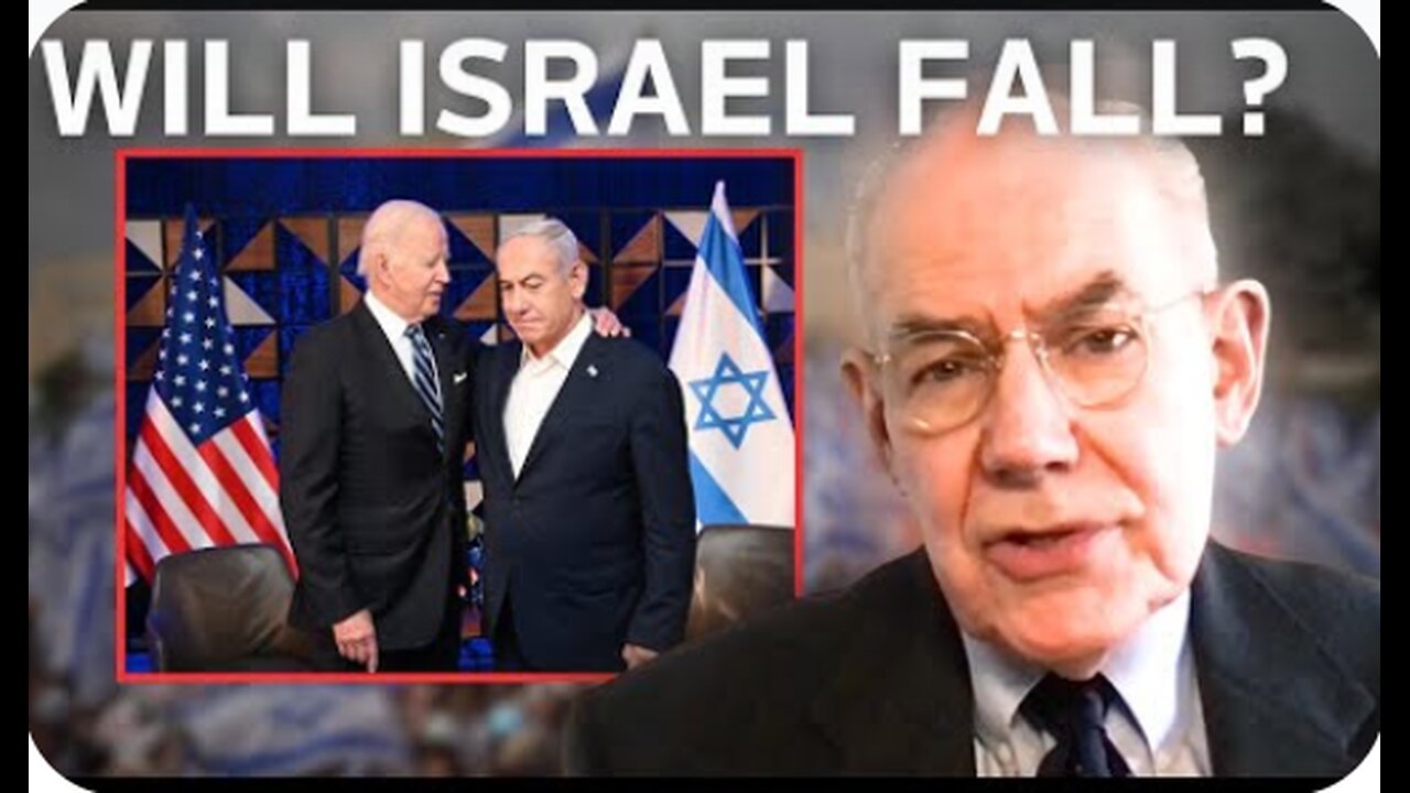 John Mearsheimer: Israel is in Deep Trouble