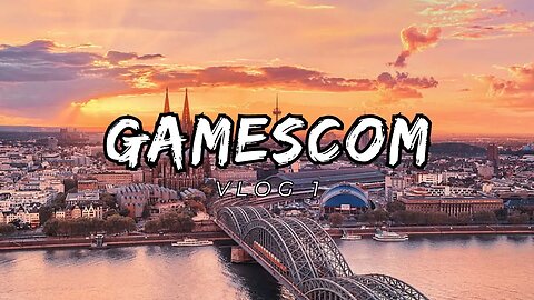 GAMESCOM Vlog 1 | THIS PLACE IS HUGE |