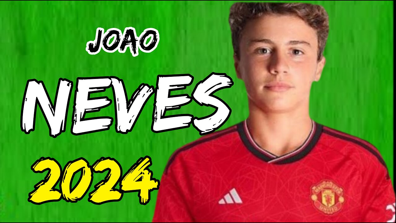 Joao Neves in 2024 • Manchester United New Talent Skills Amazing Passing & Defensive