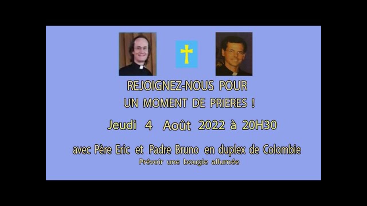 Un Moment de Prières avec Père Eric et Padre Bruno - 4 Août 2022