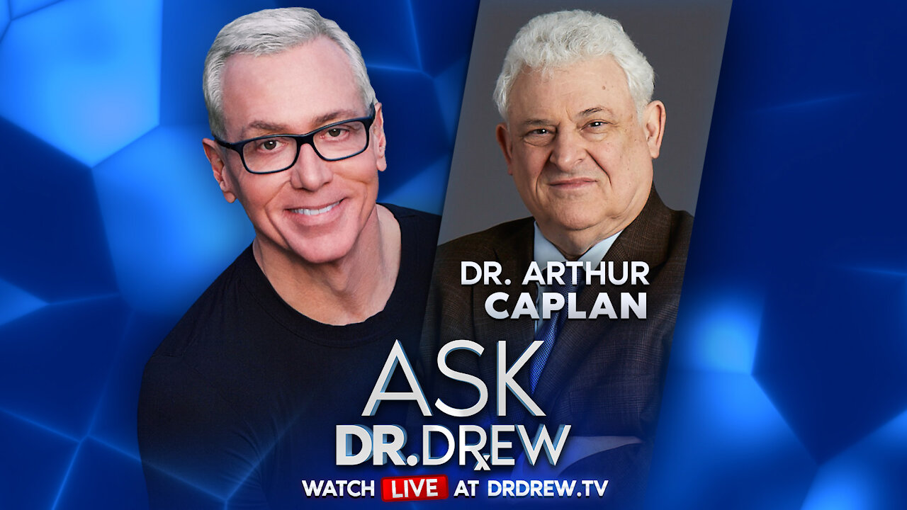 Vaccine Mandates, Protests & Boosters with Dr. Arthur Caplan – Ask Dr. Drew