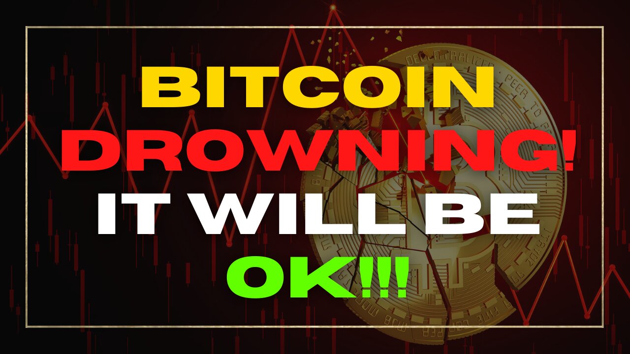 Bitcoin Drowning Is Only Getting Worse! Everything Will Be OK!!!