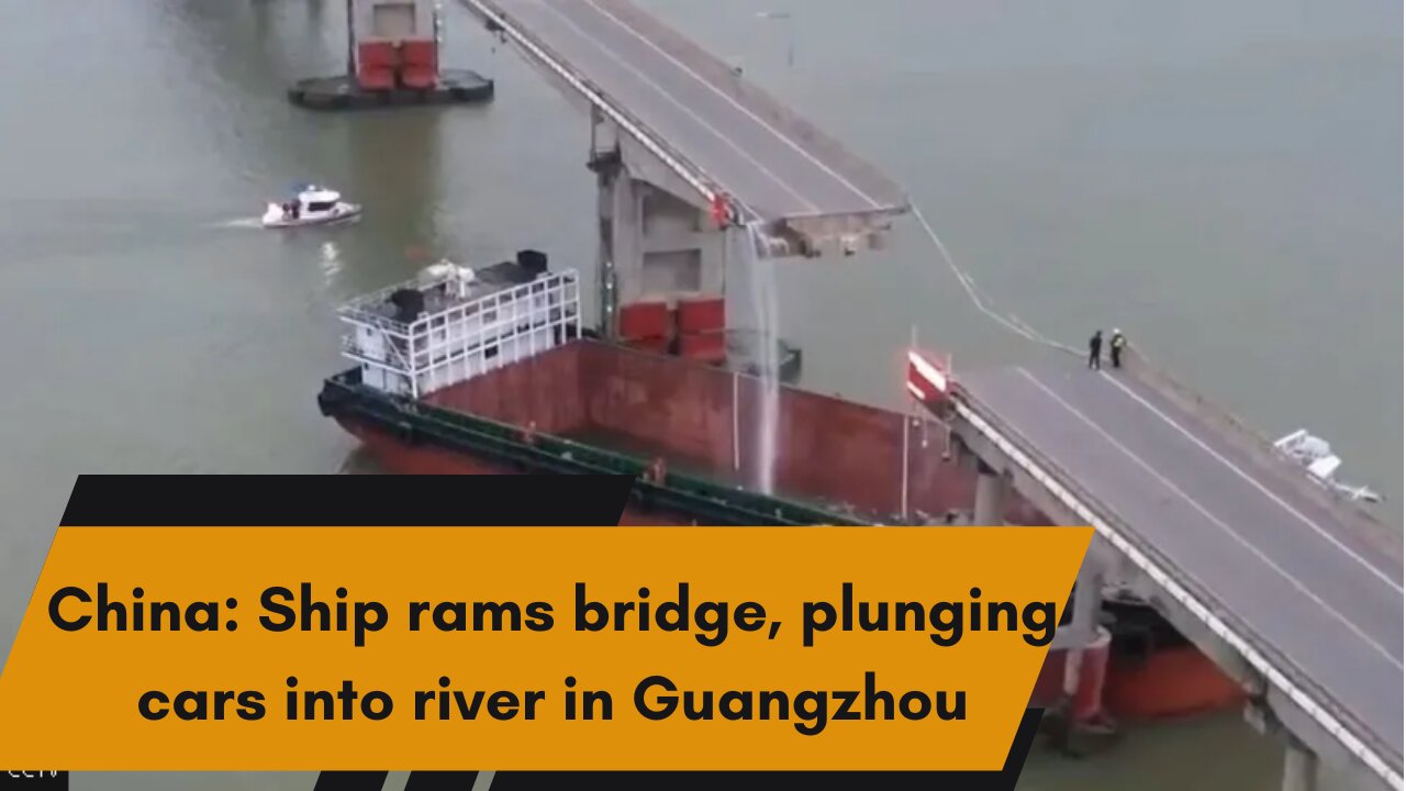 China Ship rams bridge, plunging cars into river in Guangzhou