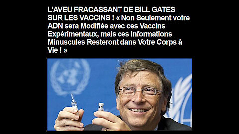 Bill GATES:"Vôtre ADN sera modifiée à vie avec mes vaccins ARNm "... (Hd 1080)