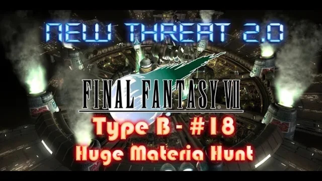 Final Fantasy VII New Threat 2 0 Type B #18 Huge Materia Hunt