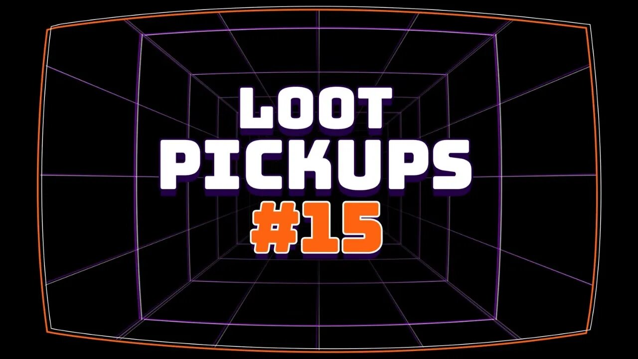 Loot Pick Ups #15