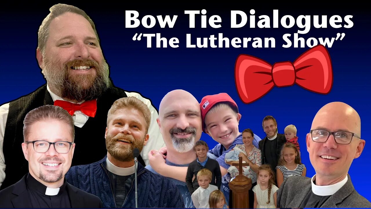 What Do Lutherans Believe? ***Bow Tie Dialogues Ep.03***