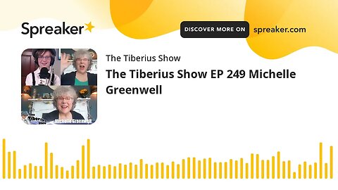 The Tiberius Show EP 249 Michelle Greenwell