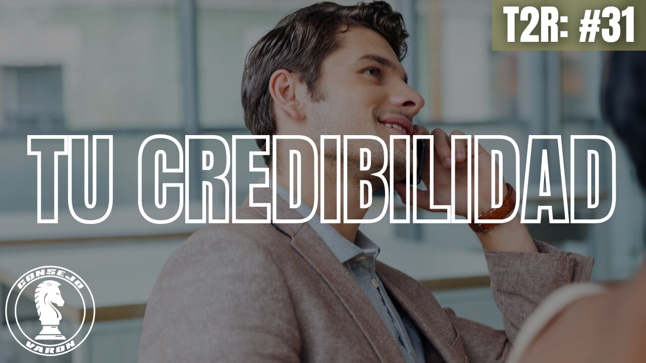 T2R: #31 - Tu Credibilidad