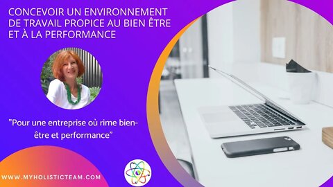 Concevoir un environnement de travail propice au bien être et à la performance