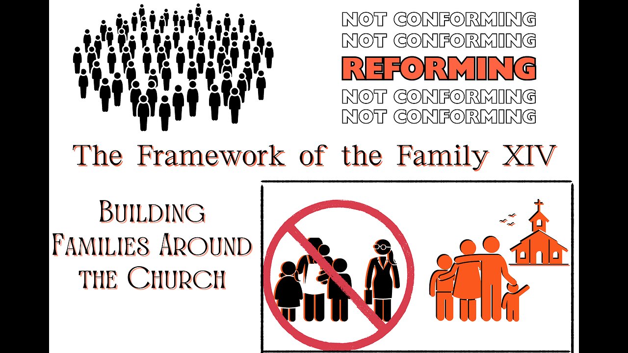 The Framework of the Family XIV: Building Families Around the Church *