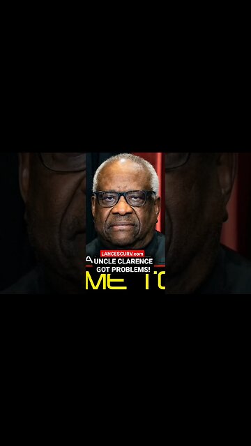 UNCLE CLARENCE GOT PROBLEMS! | MR. POLITICAL | @LanceScurv #clarencethomas