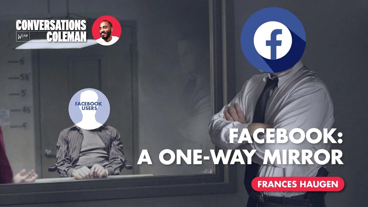 Facebook: A One-Way Mirror with Frances Haugen