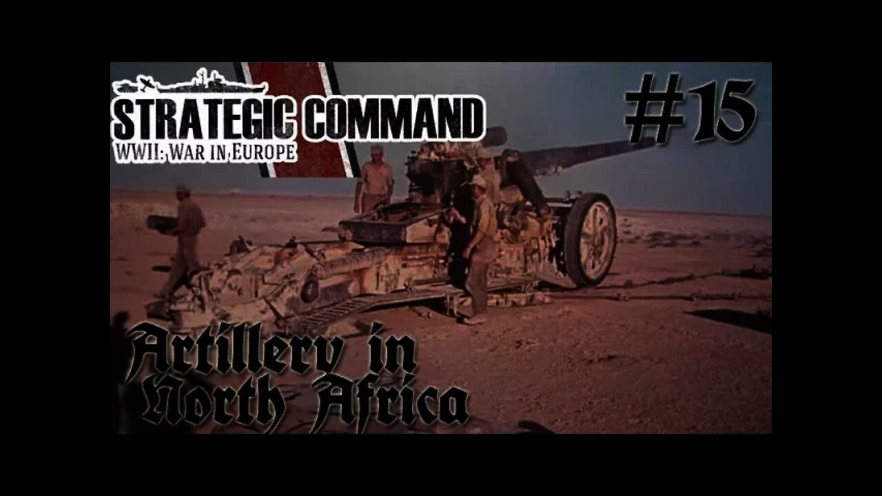 Strategic Command WWII: War in Europe - Germany 15 Artillery in North Africa!