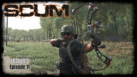 SCUM v0.95 | SP | S3 Ep.11 | Things Keep Getting Better