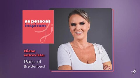 As Pessoas Inspiram - com Raquel Breidenbach