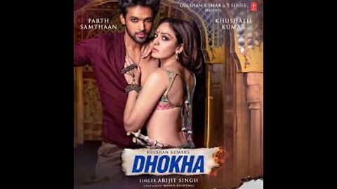 MOVIE: Dhokha Song | Arijit Singh | Khushalii Kumar, Parth, Nishant, Manan B, Mohan S V, Bhushan K