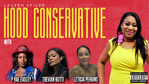 HOOD CONSERVATIVE EP 10 feat Trevian Kutti, P Rae Easley and Leticia Perkins