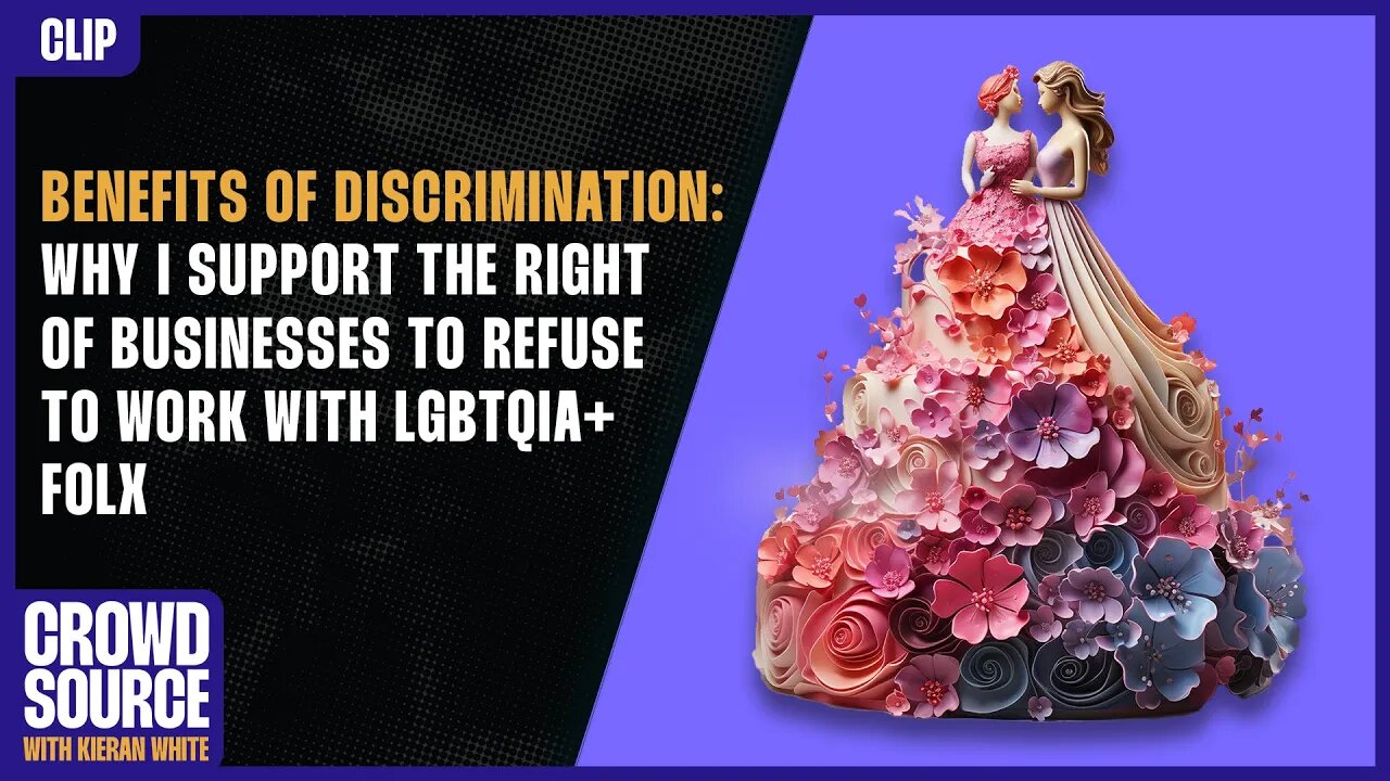 SCOTUS Ruling: Why I SUPPORT A Businesses Right to DISCRIMINATE Based On Race, Religion, etc.