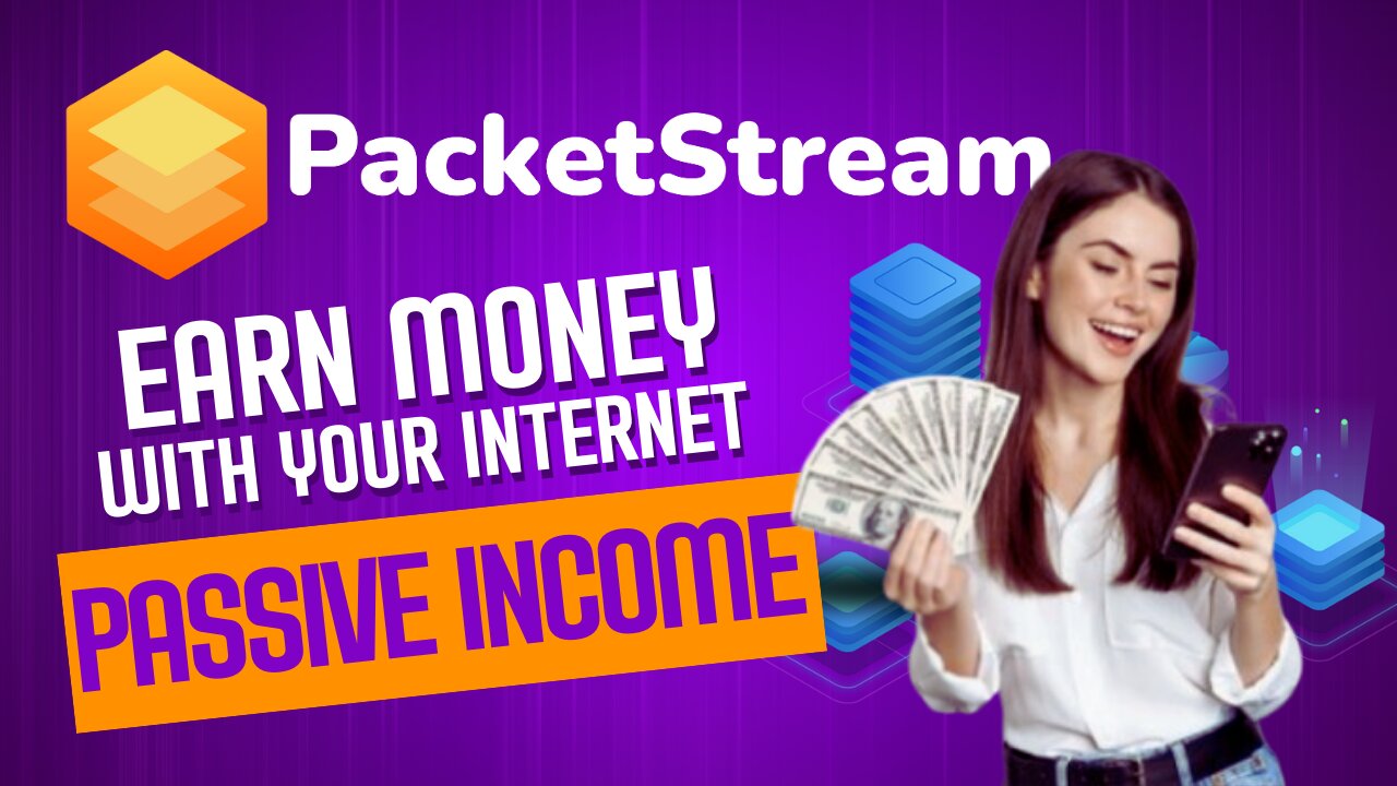 Packetstream How To Earn Passive Income By Sharing Internet