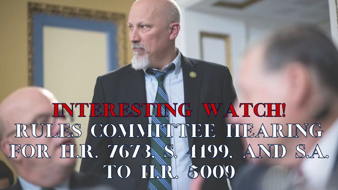 Interesting watch! Rules Committee Hearing for H.R. 7673, S. 4199, and S.A. to H.R. 5009