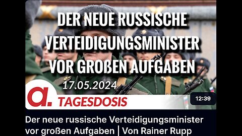 May 17, 2024..🇪🇺👉APOLUT-TAGESDOSIS👈🇪🇺..🥇..🇩🇪🇦🇹🇨🇭🇪🇺 ..☝️🧠.. Der neue russische Verteidigungsminister vor großen Aufgaben ｜ Von Rainer Rupp