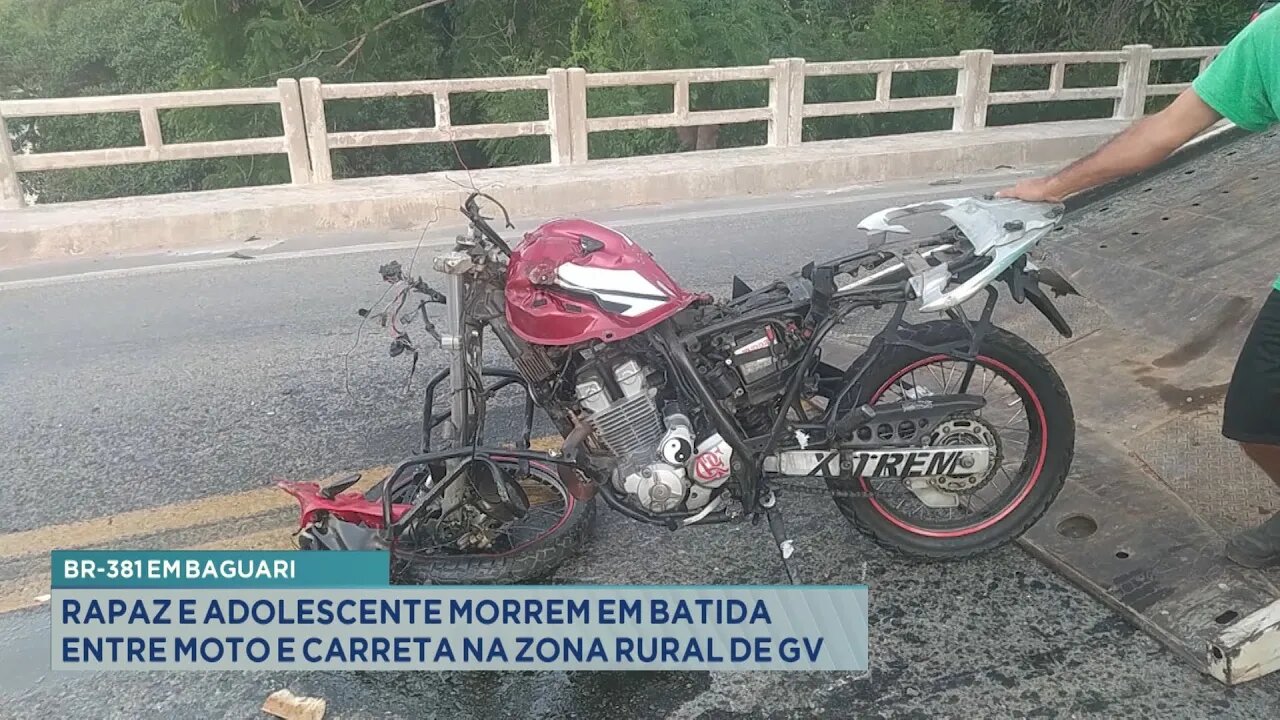 BR-381 em Baguari: Rapaz e Adolescente Morrem em Batida entre Moto e Carreta na Zona Rural de GV.