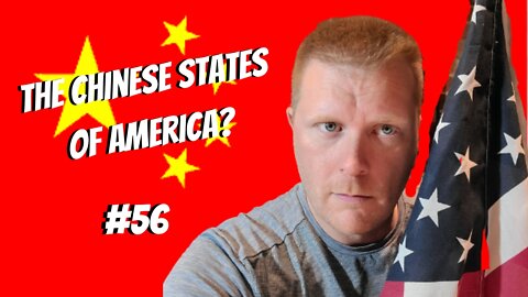 #56-The Chinese States Of America?