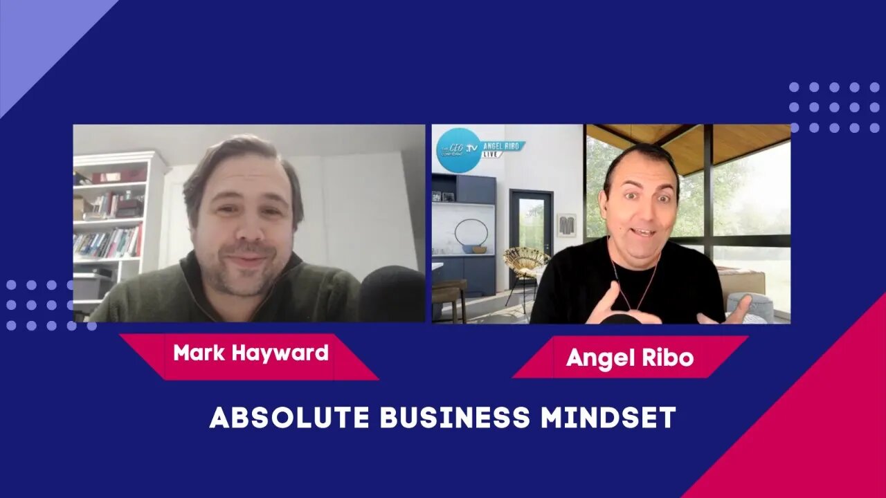 Absolute Business Mindset: A Feature Length Second Interview with Angel Ribo