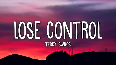 Teddy Swims - Lose Control (Lyrics)