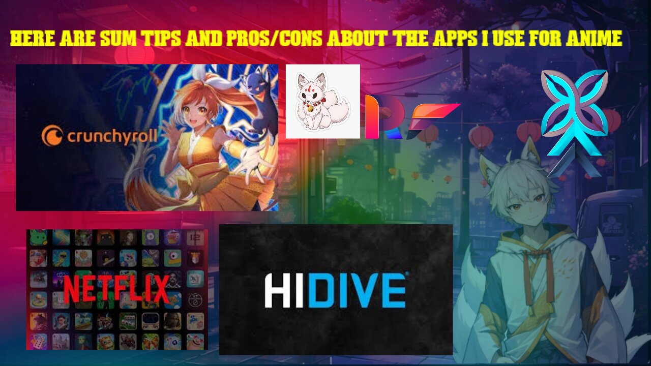 here are sum tips and pros and cons about the apps i use for anime