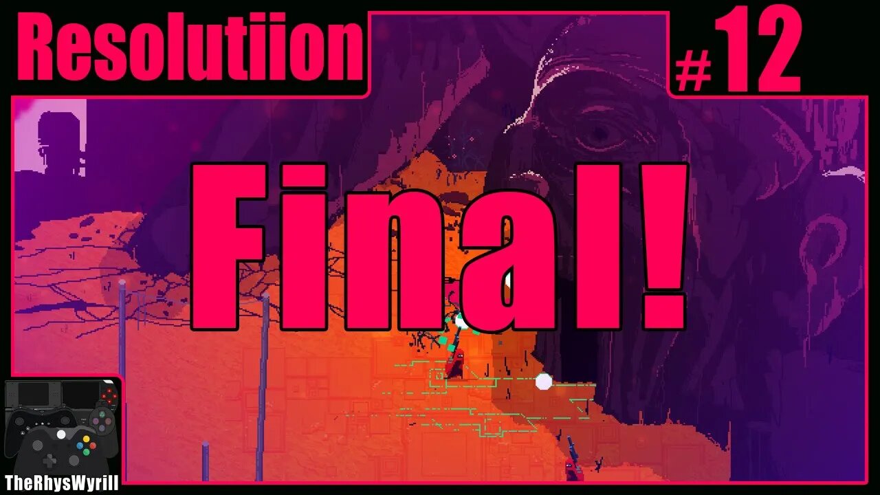 Resolutiion Playthrough | Part 12 [FINAL]