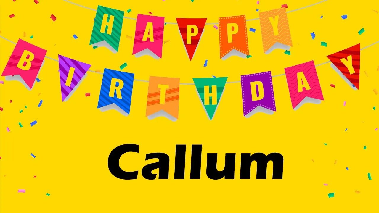 Happy Birthday to Callum - Birthday Wish From Birthday Bash