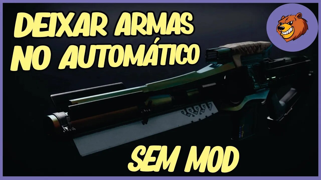 DESTINY 2 │ DEIXAR ARMAS AUTOMÁTICAS SEM USAR O MOD