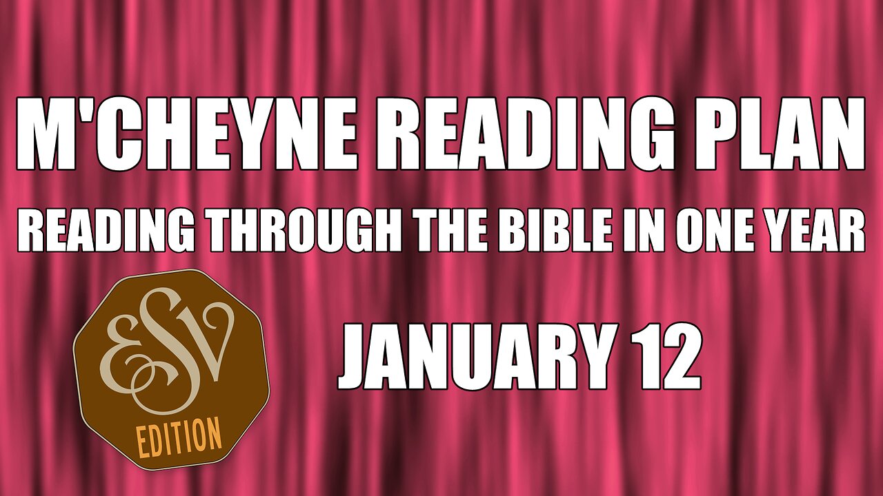 Day 12 - January 12 - Bible in a Year - ESV Edition