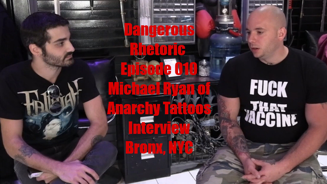 Dangerous Rhetoric Episode 010 Interview with Michael Ryan of Anarchy Tattoos in the Bronx, NYC