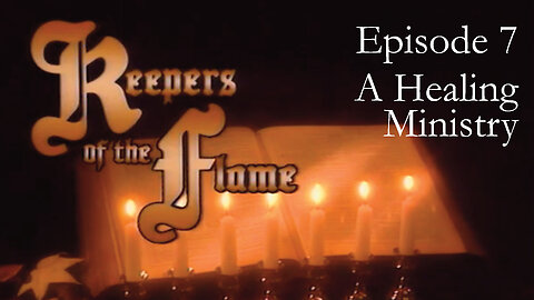 Keepers of the Flame 7 - A Healing Ministry