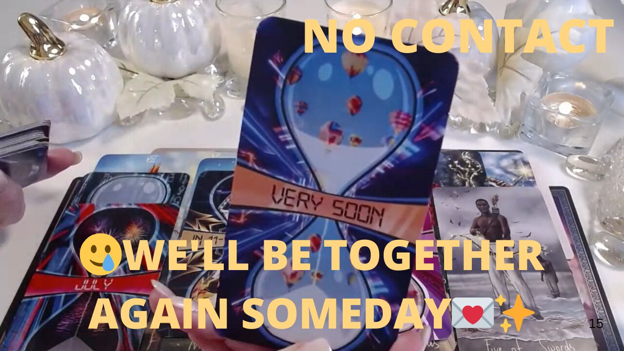 💖NO CONTACT💔I'M LONGING FOR YOU🥲WE'LL BE TOGETHER AGAIN SOMEDAY💌✨COLLECTIVE LOVE TAROT💓✨