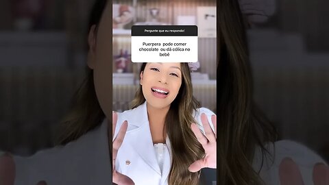 No puerpério pode comer chocolate ou dar cólica no bebê?