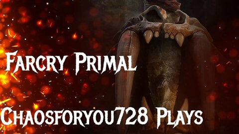 Chaosforyou728 Plays Far Cry Primal Bungle In The Jungles