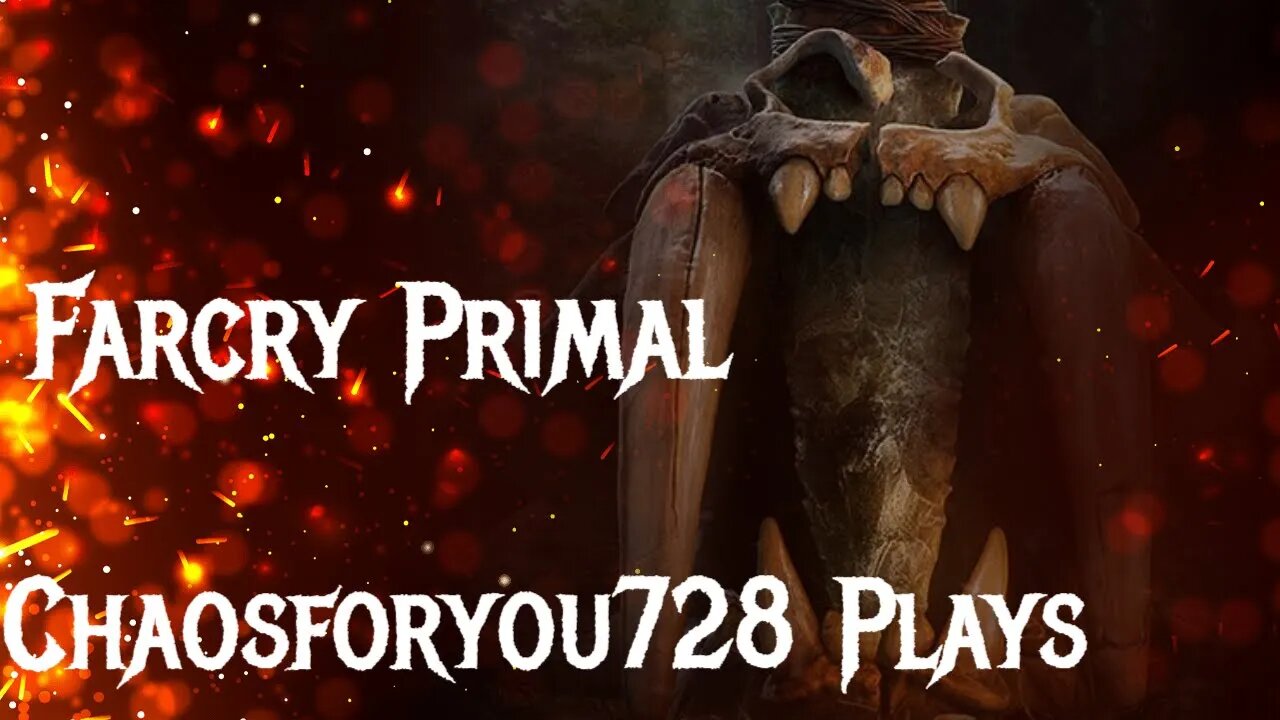 Chaosforyou728 Plays Far Cry Primal Bungle In The Jungles