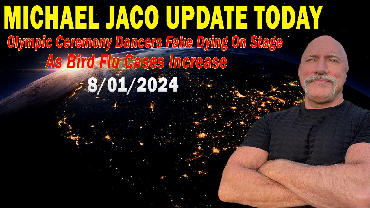 Michael Jaco Update Today Aug 1: "Olympic Ceremony Dancers Fake Dying On Stage"