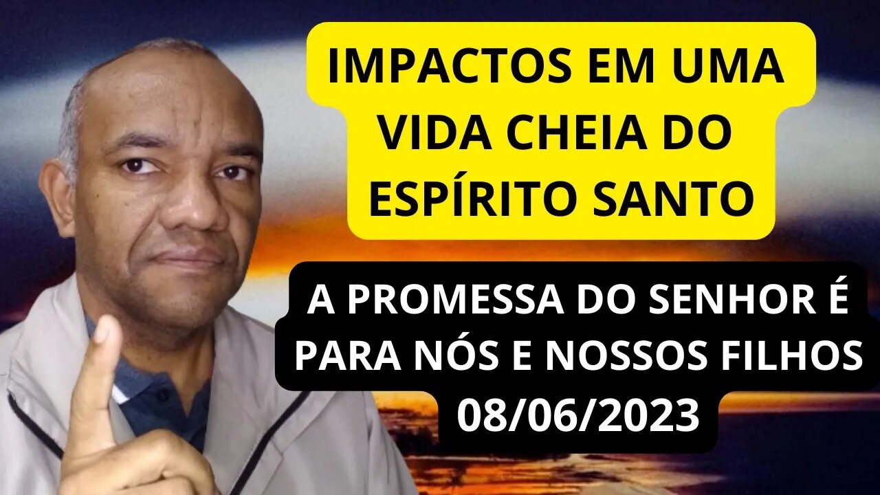 IMPACTOS DE UMA VIDA CHEIA DO ESPÍRITO