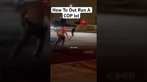 HOW TO OUT RUN A COP lol