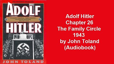 Adolf Hitler Chapter 26 The Family Circle 1943 by John Toland