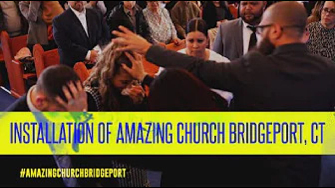 Installation Of Amazing Church (Bridgeport, CT)